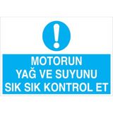 1Beyaz Reklam Motorun Yağ Ve Suyunu Sık Sık Kontrol Et Uyarı Tabelası - 35x50 Alüminyum Kompozit Panel - ŞAKY13