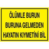 1Beyaz Reklam Ölümle Burun Buruna Gelmeden... Uyarı Tabelası - 20x30 Foreks - İK13