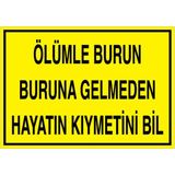 1Beyaz Reklam Ölümle Burun Buruna Gelmeden... Uyarı Tabelası - 50x70 Foreks - İK13