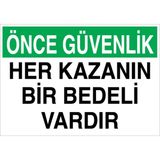 1Beyaz Reklam Önce Güvenlik Her Kazanın... Uyarı Tabelası - 70x100 Alüminyum Kompozit Panel - İK11