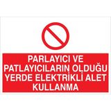 1Beyaz Reklam Parlayıcı Ve Patlayıcıların Olduğu ...Uyarı Tabelası - 20x30 Alüminyum Kompozit Panel - E43