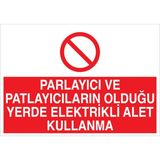 1Beyaz Reklam Parlayıcı Ve Patlayıcıların Olduğu ...Uyarı Tabelası - 50x70 Alüminyum Kompozit Panel - E43