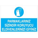 1Beyaz Reklam Parmaklarınız Sizindir Koruyucu Eldivenlerinizi Giyiniz Uyarı Tabelası - 20x30 Foreks - EK28