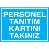 1Beyaz Reklam Personel Tanıtım Kartınızı Takınız Uyarı Tabelası - 20x30 Alüminyum Kompozit Panel - İYF11