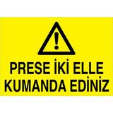 1Beyaz Reklam Prese İki Elle Kumanda Edinz Uyarı Tabelası - 20x30 Foreks - PGM13