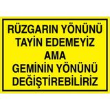 1Beyaz Reklam Rüzgarın Yönünü Tayin Edemeyiz Ama... Uyarı Tabelası - 20x30 Foreks - GS25