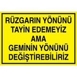 1Beyaz Reklam Rüzgarın Yönünü Tayin Edemeyiz Ama... Uyarı Tabelası - 35x50 Alüminyum Kompozit Panel - GS25