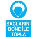 1Beyaz Reklam Saçlarını Bone İle Topla Uyarı Tabelası - 70x100 Alüminyum Kompozit Panel - İE2