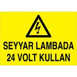 1Beyaz Reklam Seyyar Lambada 24 Volt Kullan Uyarı Tabelası - 50x70 Foreks - E52