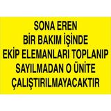1Beyaz Reklam Sona Eren Bir Bakım İşinde...Uyarı Tabelası - 20x30 Foreks - E53