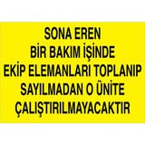 1Beyaz Reklam Sona Eren Bir Bakım İşinde...Uyarı Tabelası - 70x100 Foreks - E53