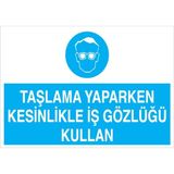 1Beyaz Reklam Taşlama Yaparken Kesinlikle İş Gözlüğü KullanUyarı Tabelası - 35x50 Alüminyum Kompozit Panel - GK35