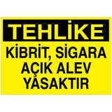 1Beyaz Reklam Tehlke Kibrit Sigara Açık Alev Yasaktır Uyarı Tabelası - 50x70 Alüminyum Kompozit Panel - AA14