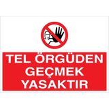 1Beyaz Reklam Tel Örgüden Geçmek Yasaktır Uyarı Tabelası - 20x30 Alüminyum Kompozit Panel - YAS26