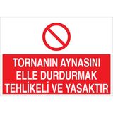 1Beyaz Reklam Tornanın Aynasını Elle Durdurmak Tehlikeli Ve Yasaktır Uyarı Tabelası - 20x30 Foreks - TPCF11