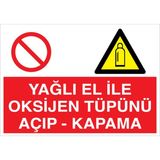 1Beyaz Reklam Yağlı Elle Oksijen Tüpünü Açıp - Kapama Uyarı Tabelası - 20x30 Alüminyum Kompozit Panel - TÜ1