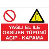 1Beyaz Reklam Yağlı Elle Oksijen Tüpünü Açıp - Kapama Uyarı Tabelası - 70x100 Alüminyum Kompozit Panel - TÜ1