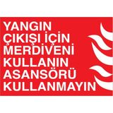 1Beyaz Reklam Yangın Çıkışı İçinMerdiveni Kullanın Asansörü Kullanmayın Uyarı Tabelası - 70x100 Foreks - Y1