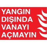 1Beyaz Reklam Yangın Dışında Vanayı Açmayın Uyarı Tabelası - 70x100 Alüminyum Kompozit Panel - Y11