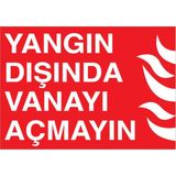1Beyaz Reklam Yangın Dışında Vanayı Açmayın Uyarı Tabelası - 70x100 Foreks - Y11