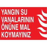 1Beyaz Reklam Yangın Su Vanalarının Önüne Mal Koymayınız Uyarı Tabelası - 20x30 Alüminyum Kompozit Panel - Y2