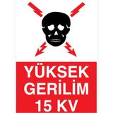 1Beyaz Reklam Yüksek Gerilim 15KV Uyarı Tabelası - 20x30 Foreks - E17