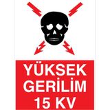 1Beyaz Reklam Yüksek Gerilim 15KV Uyarı Tabelası - 35x50 Foreks - E17