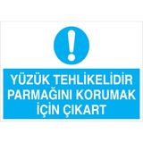 1Beyaz Reklam Yüzük Tehlikedir Parmağını Korumak İçin Çıkart Uyarı Tabelası - 20x30 Foreks - EK29