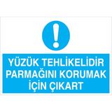 1Beyaz Reklam Yüzük Tehlikedir Parmağını Korumak İçin Çıkart Uyarı Tabelası - 70x100 Foreks - EK29