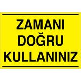 1Beyaz Reklam Zamanı Doğru Kullanınız Uyarı Tabelası - 20x30 Alüminyum Kompozit Panel - TAS3