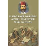 2. Abdülhamid Döneminde Osmanlı Hükümetinin Müzik Politikası - Merve Nur Kaptan
