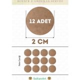 2 cm Çap 12 Adet Supla Amerikan Servis Runner MDF Duralit Magnet Altı Ahşap 3 mm (2,7 mm) Kalınlık