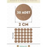 2 cm Çap 30 Adet Supla Amerikan Servis Runner MDF Duralit Magnet Altı Ahşap 3 mm (2,7 mm) Kalınlık