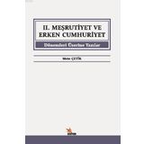 2. Meşrutiyet ve Erken Cumhuriyet Dönemleri Üzerine Yazılar - Mete Çetik