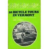 20 Bicycle Tours in Vermont: Including Eight-hundred Miles of Sights, Delights, & Special Events for Every Traveler