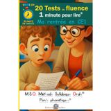 20 Tests de fluence - Ma rentrée en CE1 - 1 minute pour lire tome 1 - MSO Méthode Syllabique Orale et ponts phonétiques DYS: 50 mots en 1 minute - ... vite et sans effort. Lecture chronométrée