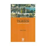 20. Yüzyıl Başlarında Trabzon Toplumsal Tarih Yazıları - Hikmet Öksüz