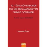 20. Yüzyıl Dönemecinde Rus General Mayevski’nin Türkiye Gözlemleri - Bayram Bayraktar
