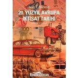 20. Yüzyılda Avrupa İktisat Tarihi / Ivan T. Berend / İş Bankası Kültür Yayınları
