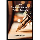 200 Finish the Sentence Writing Prompts