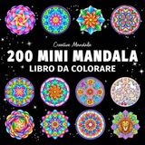 200 Mini Mandala: Libro da colorare antistress per adulti con mandala piccoli, vari e divertenti