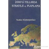 2000´LI YILLARDA STRATEJI VE PLANLAMA - NEDIM YÜZBAŞIOĞLU