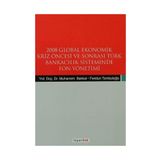 2008 GLOBAL EKONOMIK KRIZ ÖNCESİ VE SONRASI TÜRK BANKACILIK SISTEMINDE FON YÖNETİMİ - FERIDUN TOMBULOĞLU;MUHARREM BAKKAL