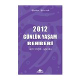 2012 GÜNLÜK YAŞAM REHBERI - BANU BIRTEK