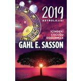 2018 Astrolojisi - Köpeğin ve Usta’nın Yılı ve 2019 Astrolojisi İçindeki Çocugu Doğurmak - Gahl Eden Sasson