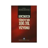 2023 Türkiye’nin 100.Yıl Vizyonu - Burak Kuntay