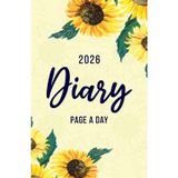 2026 A5 Page a Day: One Page Per Day Daily Diary Planner & Organizer for 365 Days, dated from Jan 2026 to Dec 2026, Fully Lined Journal Notebook with Calendars, To-Do List and Notes | Sunflowers