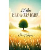 21 Dias rumo à cura divina