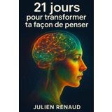 21 jours pour transformer ta façon de penser