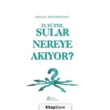 21.Yüzyıl Sular Nereye Akıyor? - Ercan Değirmenci